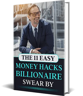 The 11 Easy Money Hacks Billionaire Swear By